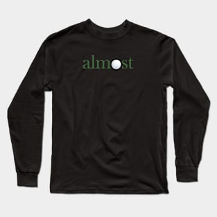 Golf almost Long Sleeve T-Shirt